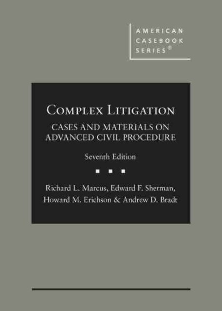 Complex Litigation : Cases and Materials on Advanced Civil Procedure (Hardcover, 7 Revised edition)