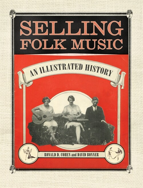 Selling Folk Music: An Illustrated History (Paperback)