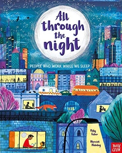 All Through the Night: People Who Work While We Sleep (Paperback)