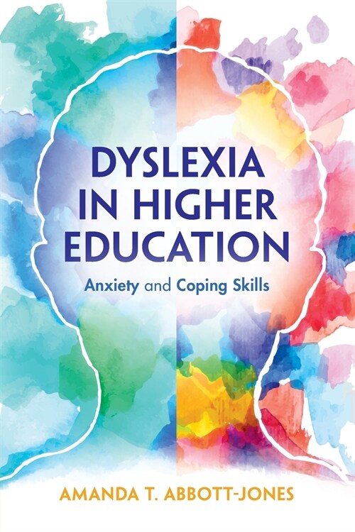 Dyslexia in Higher Education : Anxiety and Coping Skills (Paperback)