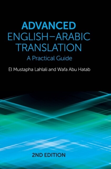 Advanced English-Arabic Translation : A Practical Guide (Hardcover, 2 ed)