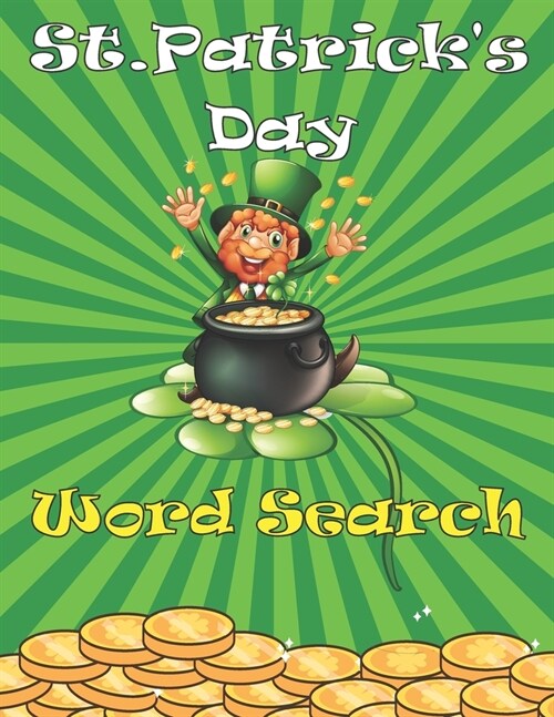 St Patricks Day Word Search: Coloring and Activity Book for Boys and Girls Age 8-12 Special Edition Puzzle Pack One Color per Page Perfect Gift for (Paperback)