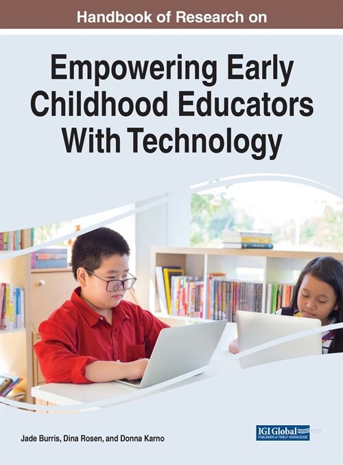 Handbook of Research on Empowering Early Childhood Educators With Technology (Hardcover)