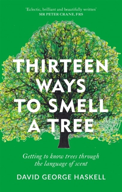 Thirteen Ways to Smell a Tree : A celebration of our connection with trees (Hardcover)