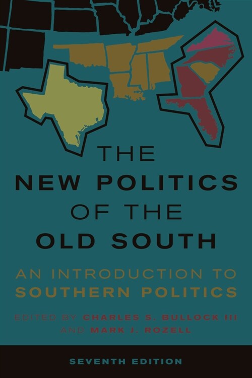 The New Politics of the Old South: An Introduction to Southern Politics (Hardcover, 7)