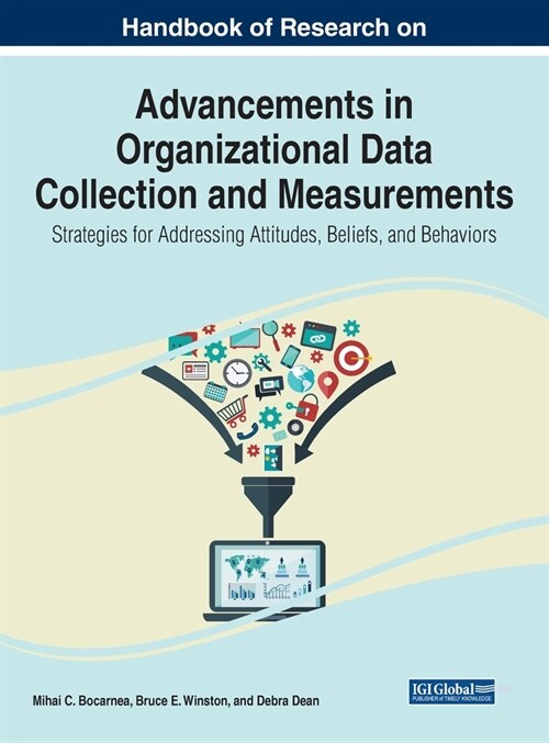 Handbook of Research on Advancements in Organizational Data Collection and Measurements: Strategies for Addressing Attitudes, Beliefs, and Behaviors (Hardcover)