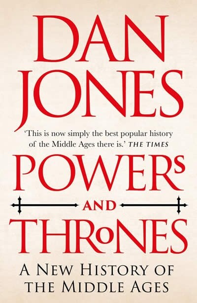 Powers and Thrones : A New History of the Middle Ages (Paperback)