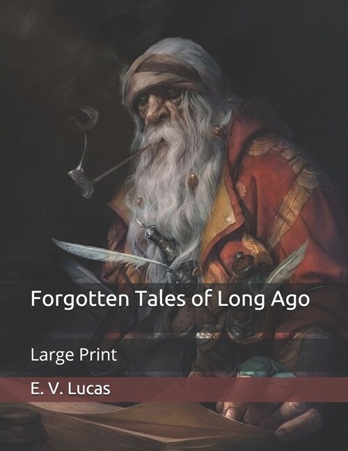 Forgotten Tales of Long Ago : Large Print (Paperback)