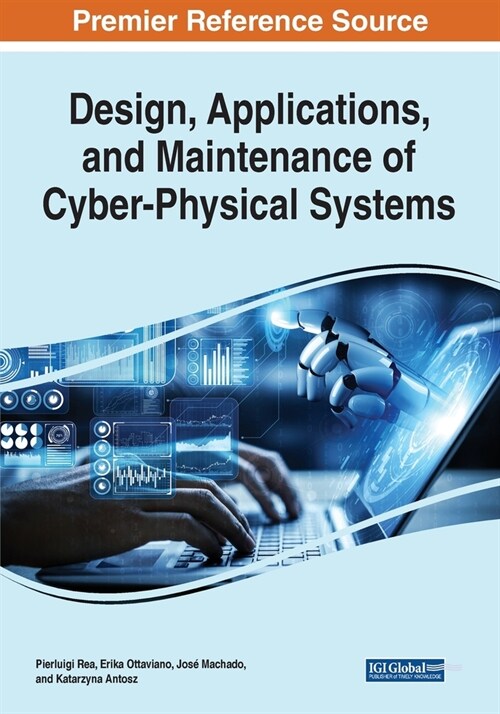 Design, Applications, and Maintenance of Cyber-Physical Systems (Paperback)