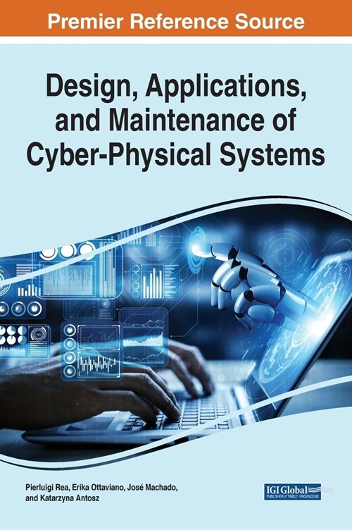 Design, Applications, and Maintenance of Cyber-Physical Systems (Hardcover)