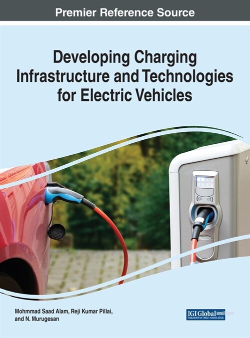 Developing Charging Infrastructure and Technologies for Electric Vehicles (Hardcover)