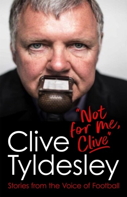 Not For Me, Clive : Stories From the Voice of Football (Paperback)