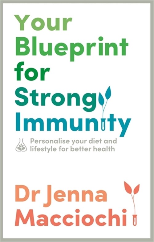 Your Blueprint for Strong Immunity : Personalise your diet and lifestyle for better health (Paperback)