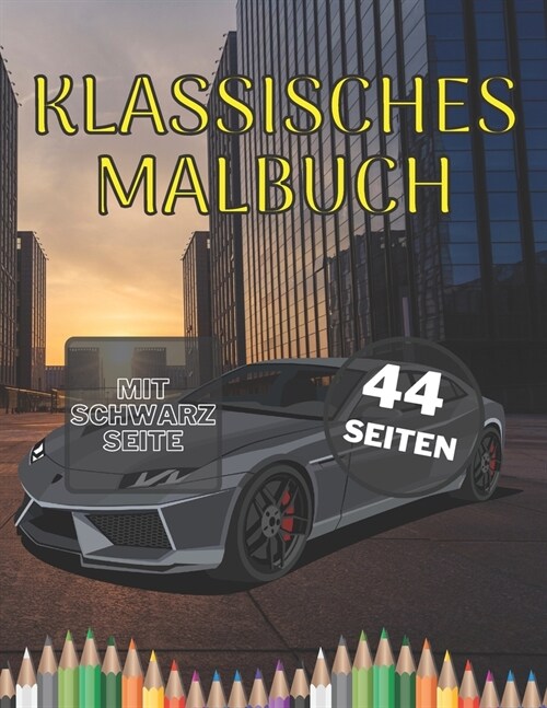 Klassisches Malbuch: Auto f? Kinder und Erwachsene (Paperback)