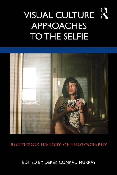 Visual Culture Approaches to the Selfie (Hardcover, 1)