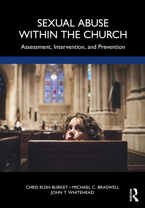 Sexual Abuse Within the Church : Assessment, Intervention, and Prevention (Paperback)