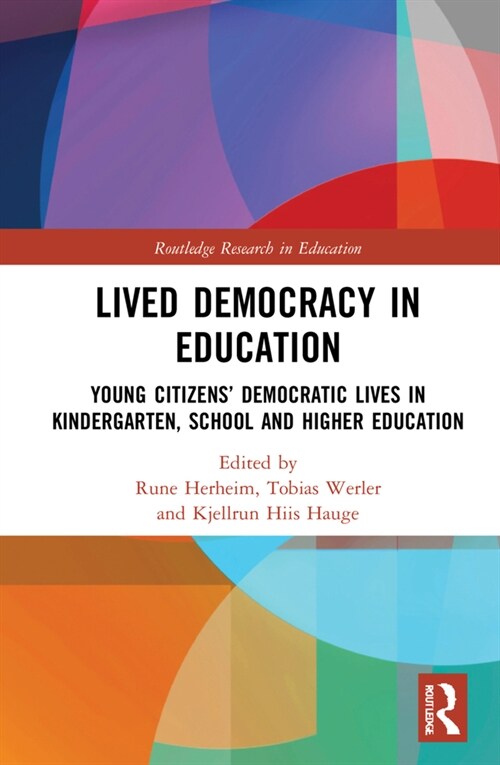 Lived Democracy in Education : Young Citizens’ Democratic Lives in Kindergarten, School and Higher Education (Hardcover)