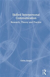 Skilled interpersonal communication : research, theory and practice