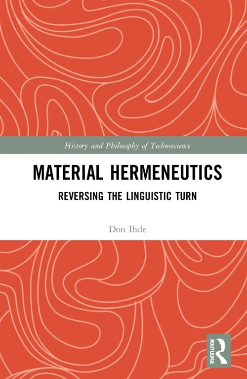 Material Hermeneutics : Reversing the Linguistic Turn (Hardcover)