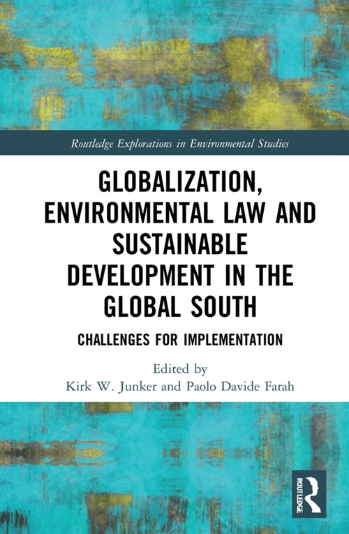 Globalization, Environmental Law, and Sustainable Development in the Global South : Challenges for Implementation (Hardcover)