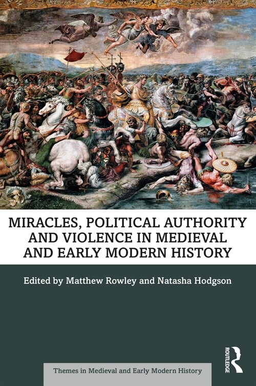 Miracles, Political Authority and Violence in Medieval and Early Modern History (Paperback, 1)
