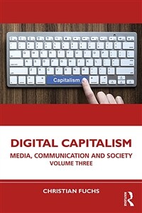 Digital Capitalism : Media, Communication and Society Volume Three (Paperback)