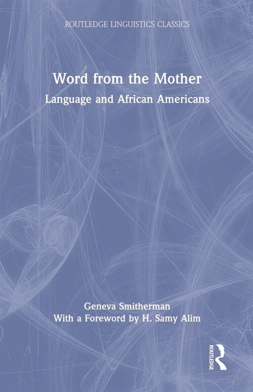 Word from the Mother : Language and African Americans (Hardcover)