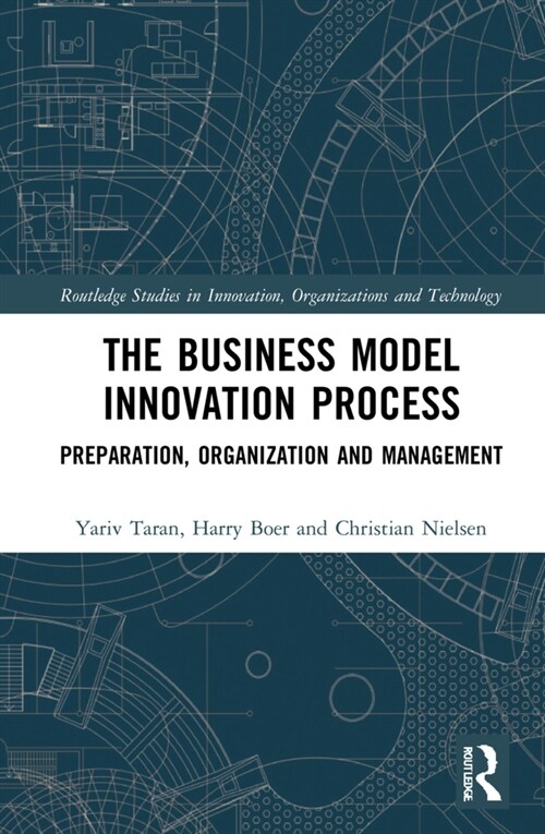 The Business Model Innovation Process : Preparation, Organization and Management (Hardcover)