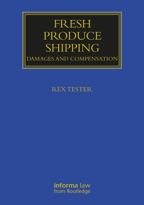 Fresh Produce Shipping : Damages and Compensation (Hardcover)