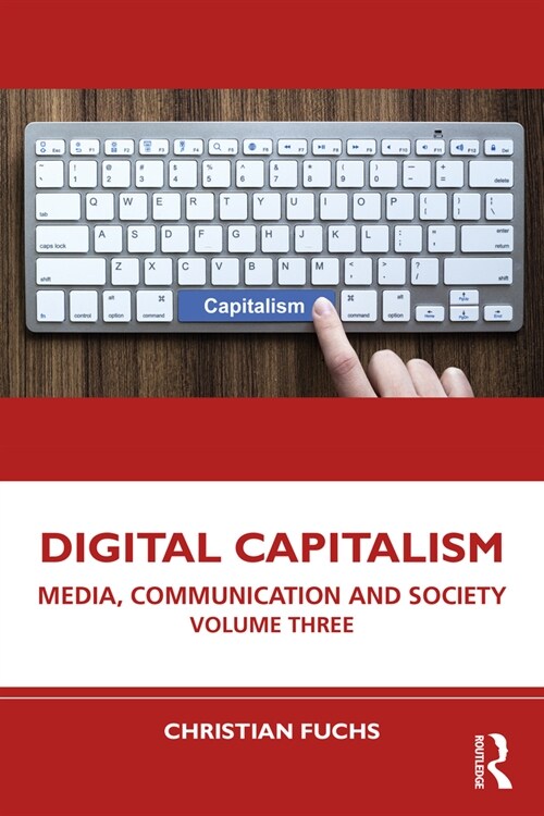 Digital Capitalism : Media, Communication and Society Volume Three (Paperback)