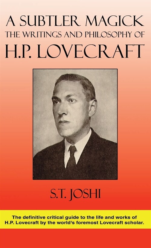 A Subtler Magick: The Writings and Philosophy of H. P. Lovecraft (Hardcover, 3)