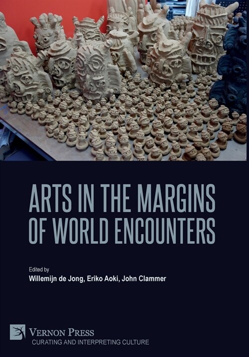 Arts in the Margins of World Encounters (Hardcover)