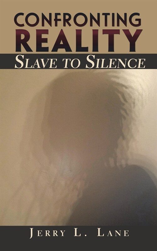 Confronting Reality-Slave to Silence (Paperback)