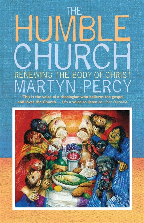 The Humble Church : Becoming the body of Christ (Paperback)