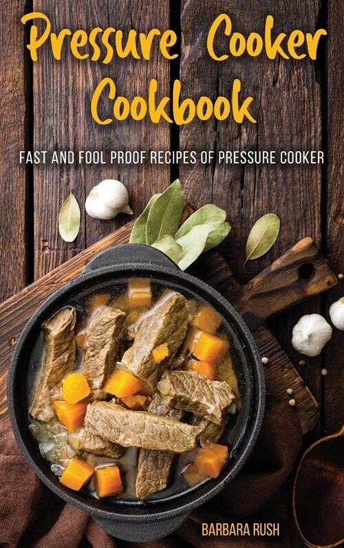 Pressure Cooker Cookbook Fast and Foolproof Recipes of Pressure Cooker (Hardcover)