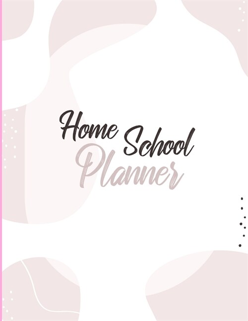 Homeschool Planner: Daily Agenda Tracker, Organization and Lesson Planner, Daily Assignment for Students (Paperback)