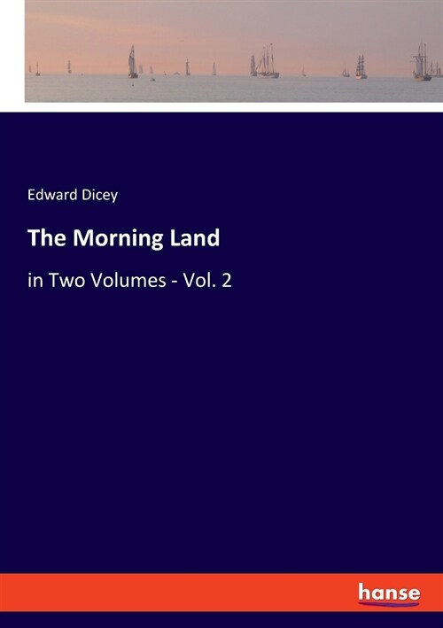 The Morning Land: in Two Volumes - Vol. 2 (Paperback)