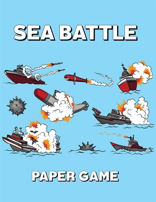 Sea Battle Paper Game: Activity Book for Children and Adults, Battleship Paper Game Grid, Sea Battle Book (Paperback)