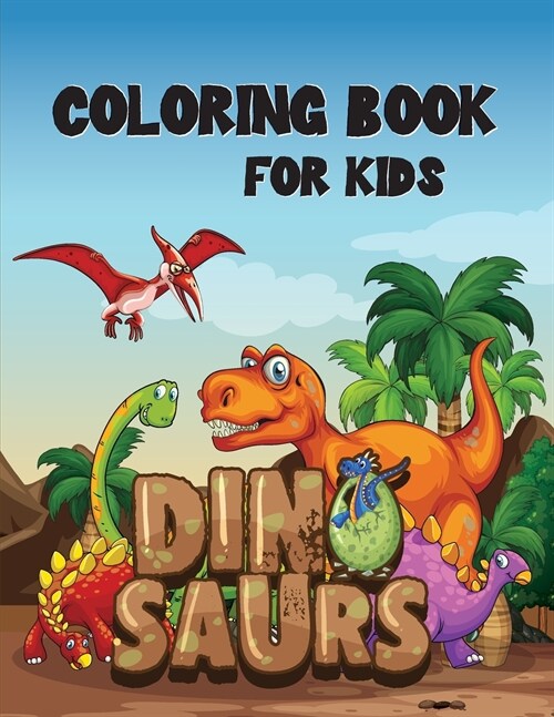 Dinosaur Coloring Book for Kids: Fantastic Dinosaur Coloring Book for Boys, Girls, Toddlers, Preschoolers, Kids (Paperback)