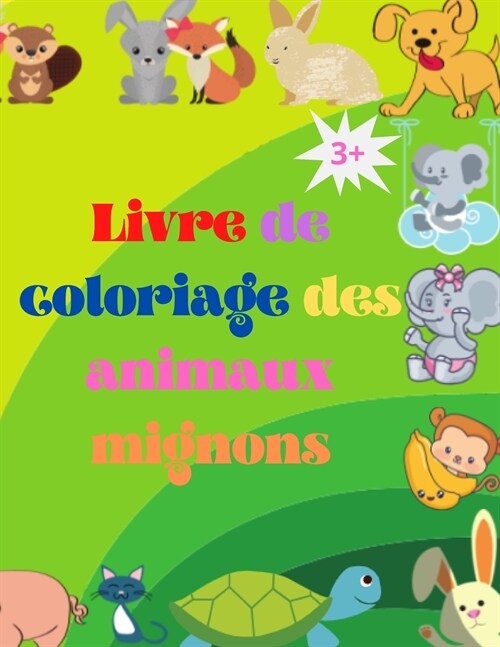 Livre de coloriage de b?? animaux mignons: Adorable livre de coloriage pour b?? animaux ?? de 3 ans et plus B?? animaux des bois super mignons (Paperback)