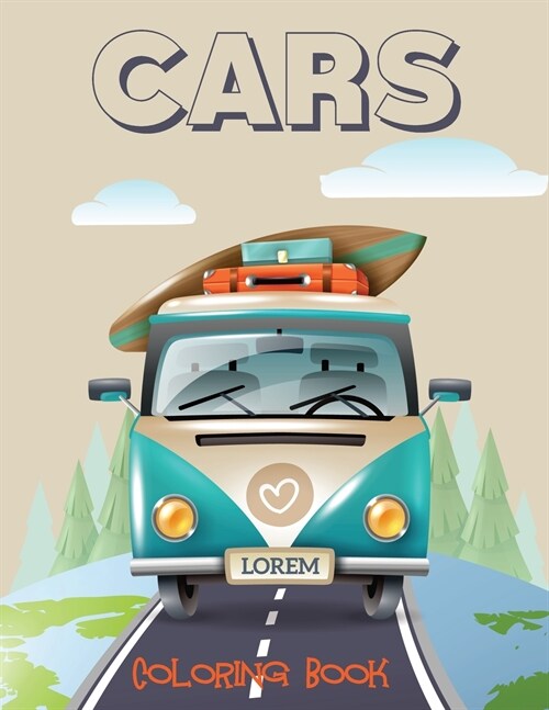 Cars Coloring Book for Kids: Cars, Trucks, Bikes, Planes, Boats and Vehicles Coloring Book, Kids Coloring Books (Paperback)