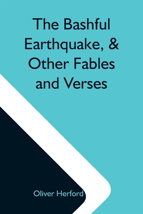 The Bashful Earthquake, & Other Fables And Verses (Paperback)