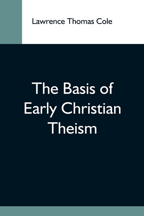 The Basis Of Early Christian Theism (Paperback)