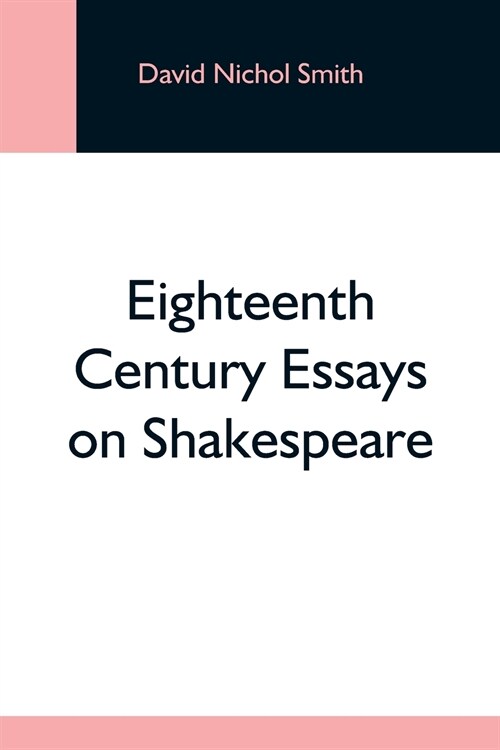 Eighteenth Century Essays On Shakespeare (Paperback)