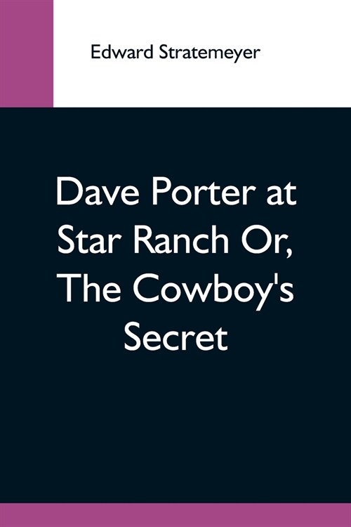 Dave Porter At Star Ranch Or, The CowboyS Secret (Paperback)