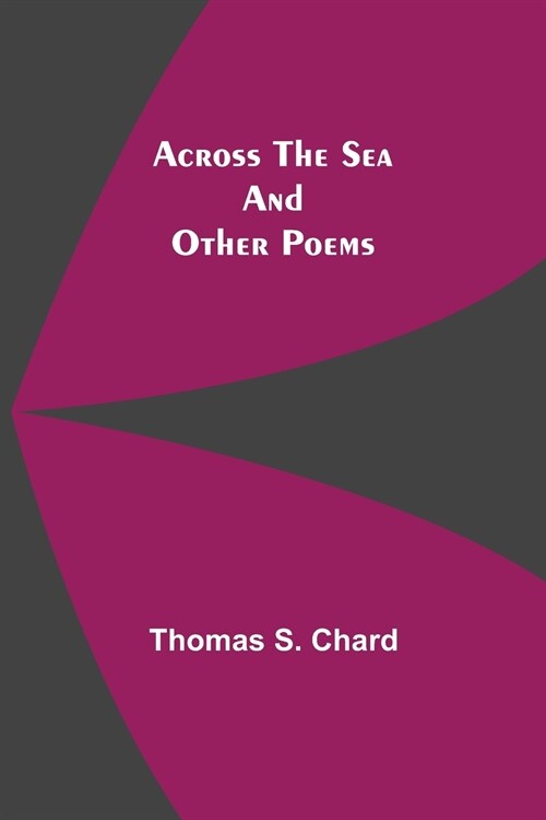 Across The Sea And Other Poems (Paperback)
