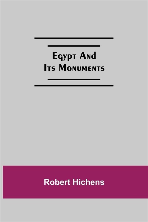 Egypt And Its Monuments (Paperback)