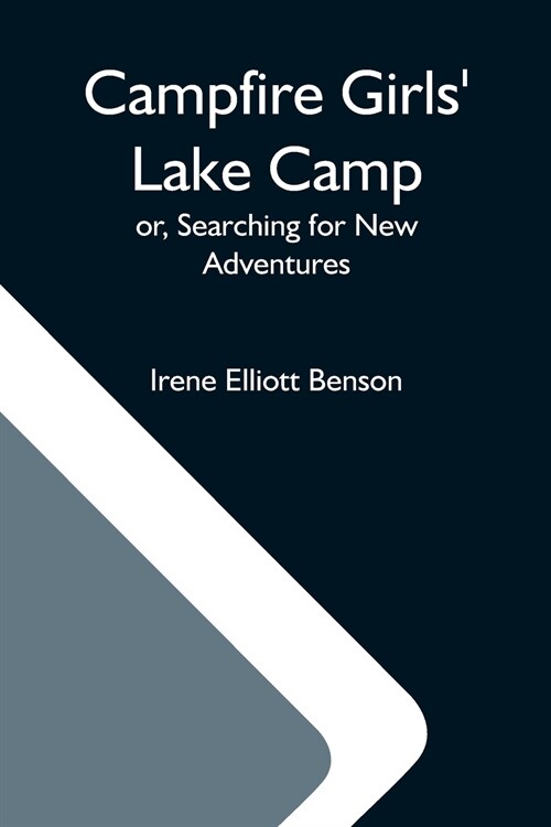 Campfire Girls Lake Camp; Or, Searching For New Adventures (Paperback)