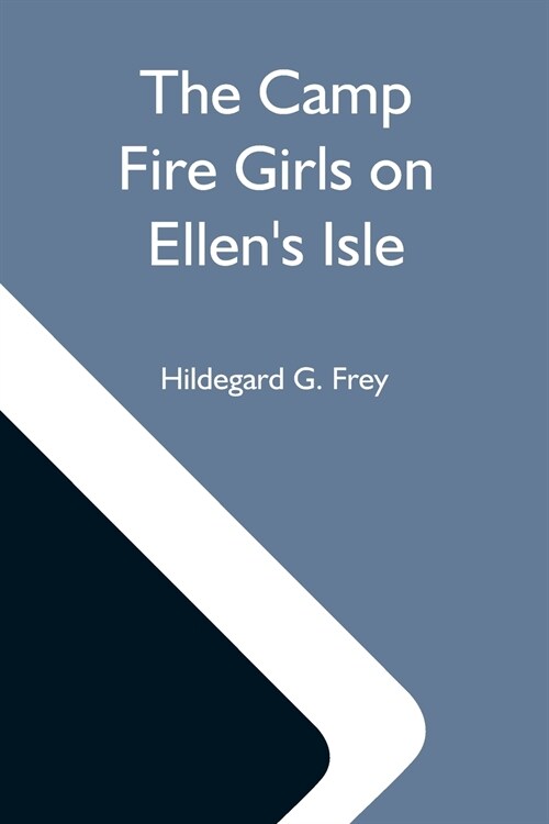 The Camp Fire Girls On EllenS Isle; Or, The Trail Of The Seven Cedars (Paperback)