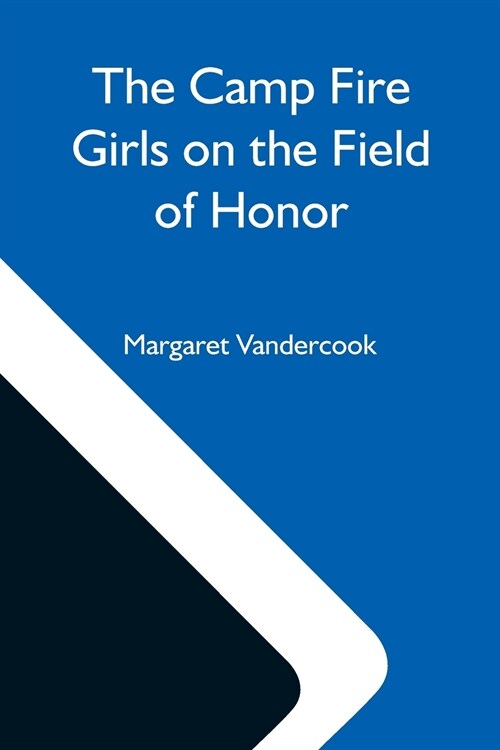 The Camp Fire Girls On The Field Of Honor (Paperback)